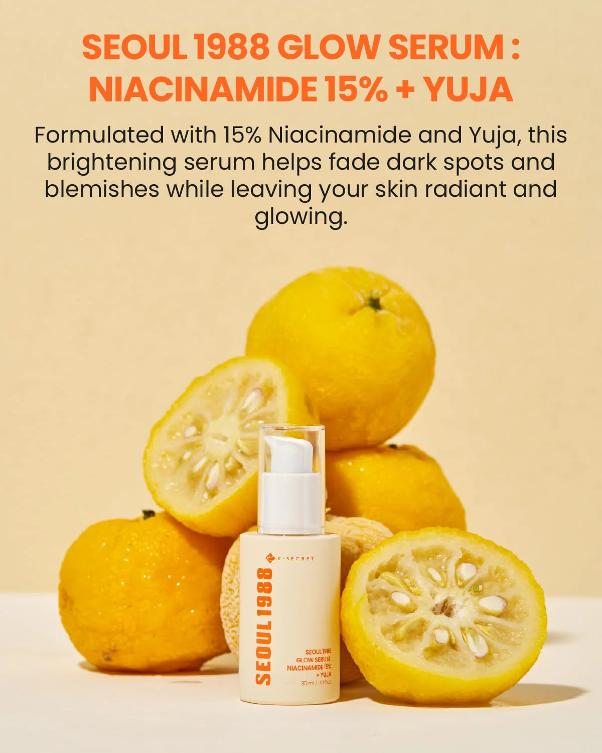 KSECRET - SEOUL 1988 Glow Serum : Niacinamide 15% + Yuja
